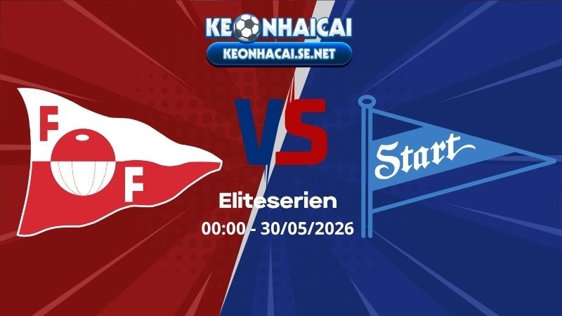 Soi Kèo Fredrikstad vs IK Start 00h00 30/05/2026 - Eliteserien