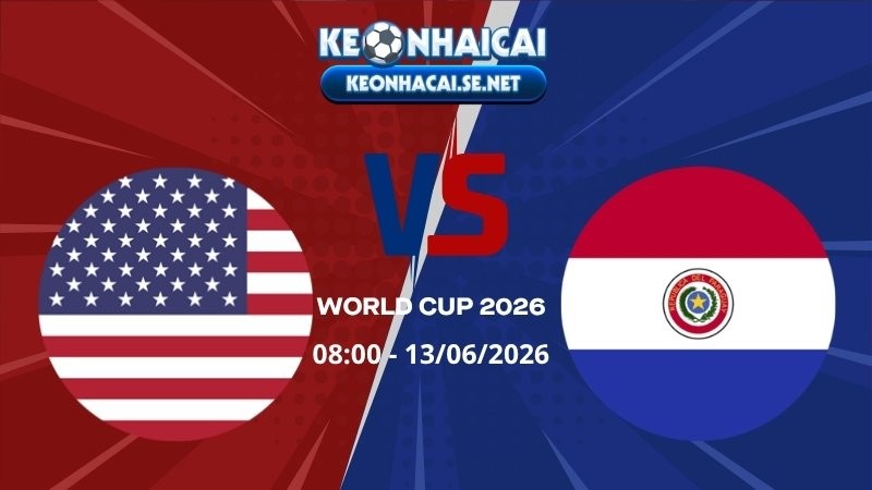 Soi Kèo Mỹ vs Paraguay 08h00 13/06/2026 - World Cup 2026