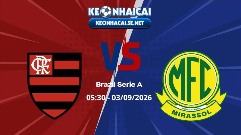 Soi Kèo Flamengo vs Mirassol 05h30 03/09/2026 - Brazil Serie A