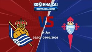 Soi Kèo Sociedad vs Celta Vigo 02h00 04/09/2026 - La Liga